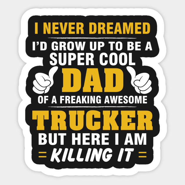 TRUCKER Dad  – Super Cool Dad Of Freaking Awesome TRUCKER Sticker by rhettreginald